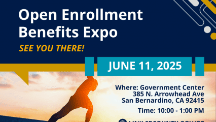 Open Enrollment Benefits Expo. June 11, 2025 at Government Center, San Bernardino. 10:00–1:00 PM. Visit link.sbcounty.gov/oe.