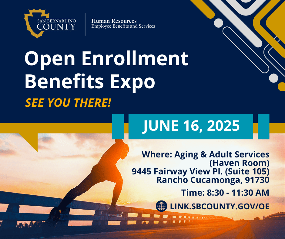 2025 OE_Expo_6.16.25 Open Enrollment Benefits Expo. June 16, 2025 at Aging & Adult Services in Rancho Cucamonga. 8:30–11:30 AM. Visit link.sbcounty.gov/oe.