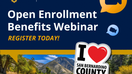 Graphic for the Open Enrollment Benefits Webinar featuring the County logo, event title, “Register today!” video icons and a scenic San Bernardino County landscape.