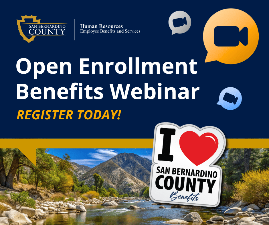 Graphic for the Open Enrollment Benefits Webinar featuring the County logo, event title, “Register today!” video icons and a scenic San Bernardino County landscape.