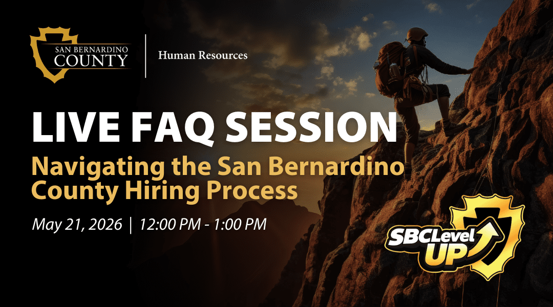 Promotional graphic for a Live FAQ Session hosted by San Bernardino County Human Resources titled “Navigating the San Bernardino County Hiring Process.” The event is scheduled for May 21, 2026, from 12:00 PM to 1:00 PM. The design features a mountain climber ascending a rocky peak at sunset and includes the SBC LevelUP logo.