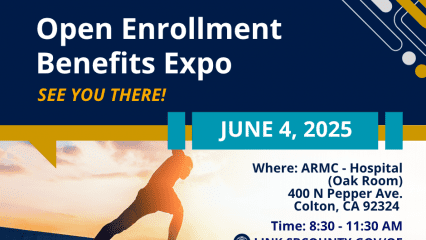Open Enrollment Benefits Expo. June 4, 2025 at ARMC Hospital (Oak Room). 8:30–11:30 AM. Details at link.sbcounty.gov/oe.