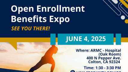 Open Enrollment Benefits Expo. June 4, 2025 at ARMC Hospital (Oak Room). 1:30–3:30 PM. Details at link.sbcounty.gov/oe.