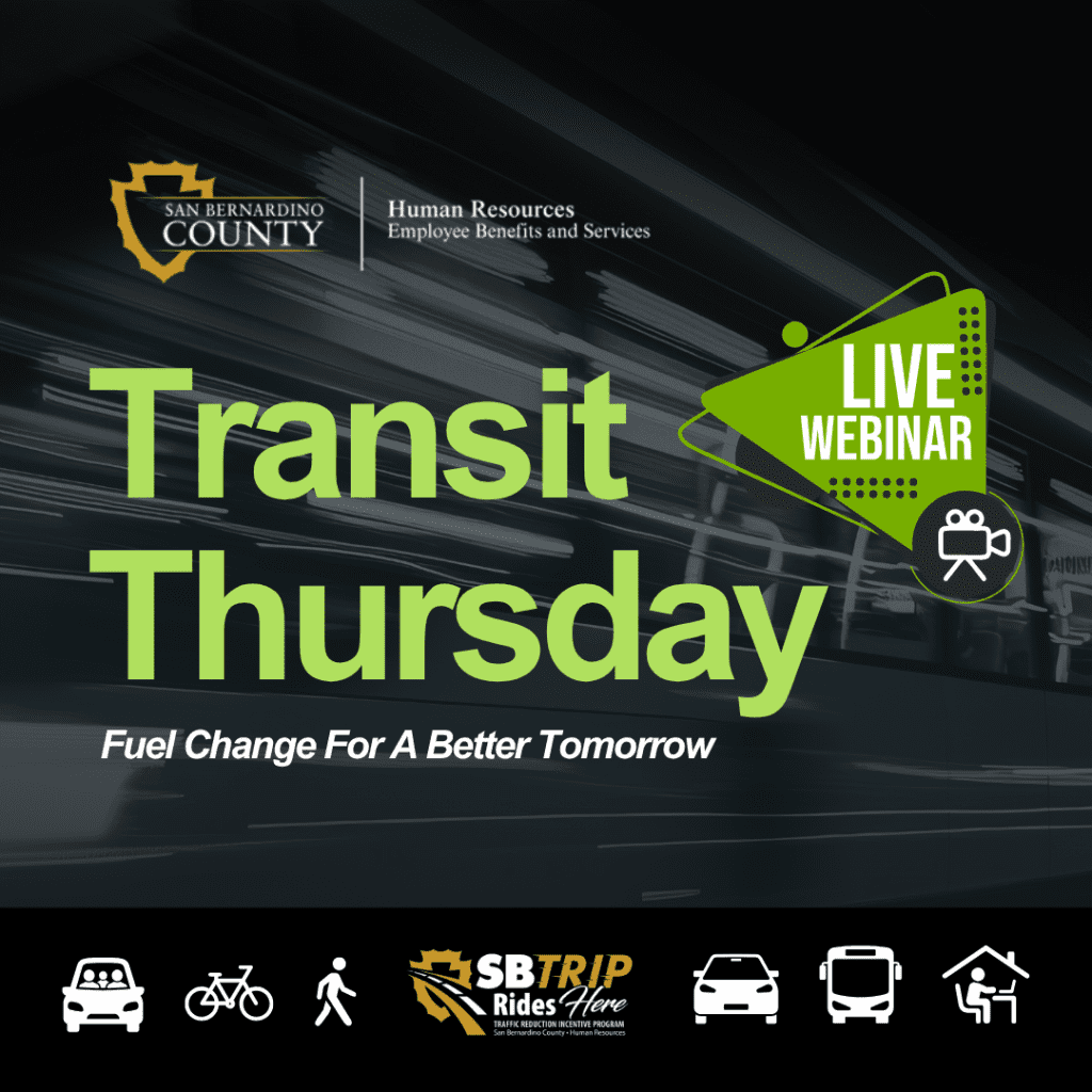 "Transit Thursday" promotional graphic for San Bernardino County Human Resources Employee Benefits and Services. Features the tagline “Fuel Change For A Better Tomorrow” and a bright green banner reading “Live Webinar.” The lower section displays the SBTrip Rideshare logo and icons for carpooling, biking, walking, bus, and telecommuting over a dark motion-blur background.