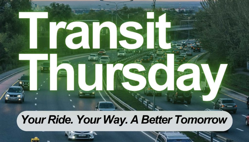 Transit Thursday: Your Ride. Your Way. A Better Tomorrow. S.B. Trip.